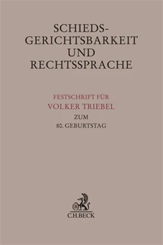 Prof. Dr. Sabine Otte-Gräbener: Wissenschaftlicher Beitrag in Festschrift für Volker Triebel zum 80. Geburtstag von Greineder/Pörnbacher/Vogenauer (Hrsg.), Schiedsgerichtsbarkeit und Rechtssprache